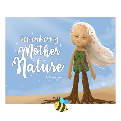 Remembering Mother Nature Remembering Mother Nature