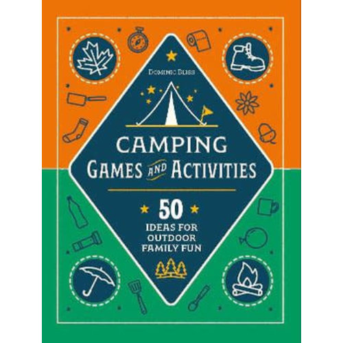 Camping Challenges : 50 Ideas For Outdoor Family Fun Camping Challenges : 50 Ideas For Outdoor Family Fun