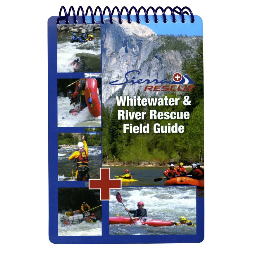 Sierra Rescue Whitewater & River Rescue Field Guide