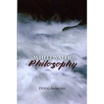 Doug Ammons Whitewater Philosophy Book