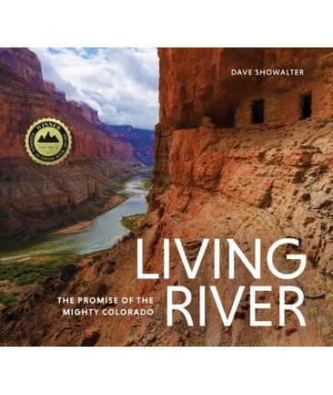 Living River The Promise of the Mighty Colorado