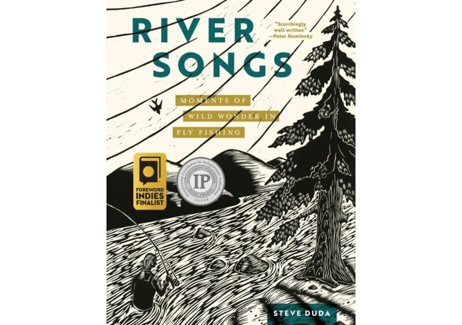 River Songs Moments of Wild Wonder in Fly Fishing