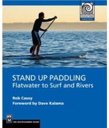 Stand Up Paddling Flatwater to Surf and Rivers