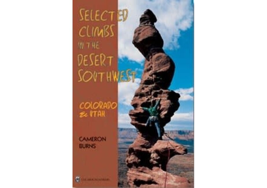Selected Climbs in the Desert Southwest Colorado & Utah