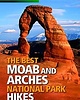 The Best Moab and Arches National Park Hikes