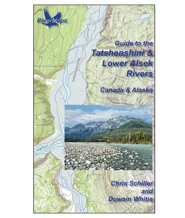 RiverMaps Tatshenshini & Lower Alsek Rivers in Canada & Alaska Guide Book
