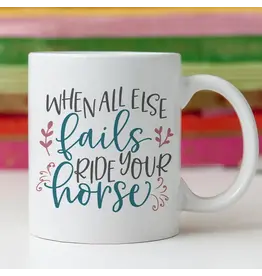 When all Else Fails Mug 15oz