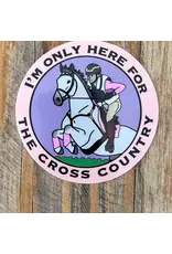 High Point Equestrian I'm Only Here for the Cross Country Jumping Sticker