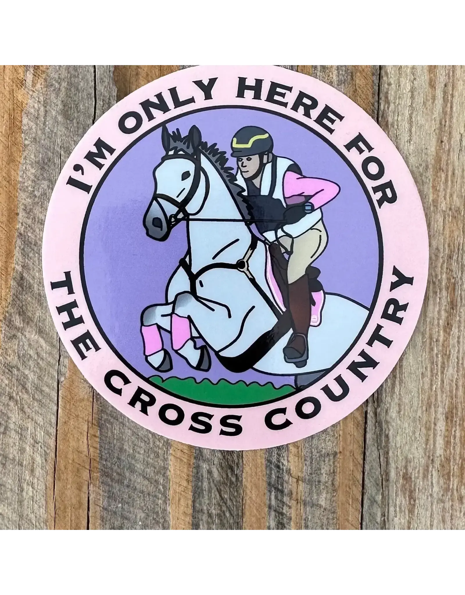 High Point Equestrian I'm Only Here for the Cross Country Jumping Sticker