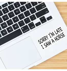 Equestrian Horse Sticker -Waterproof- Saw A Horse