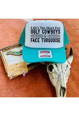 Ranchy Roan Life’S Too Short For Ugly Cowboys & Fake Turquoise Trucker Hat