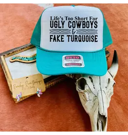 Ranchy Roan Life’S Too Short For Ugly Cowboys & Fake Turquoise Trucker Hat
