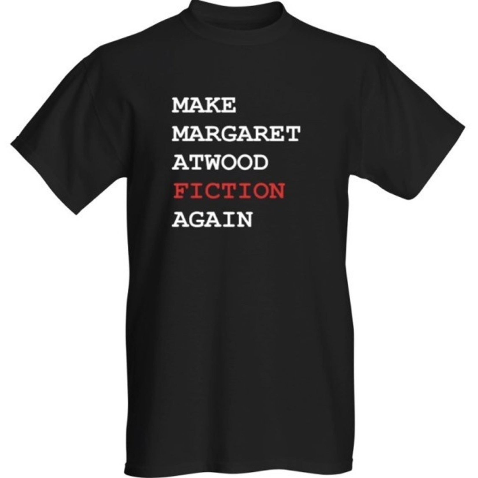 Bad Annie’s T-Shirt - Make Margaret Atwood Fiction Again