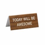 Sign (Desk) - Today Will Be Awesome