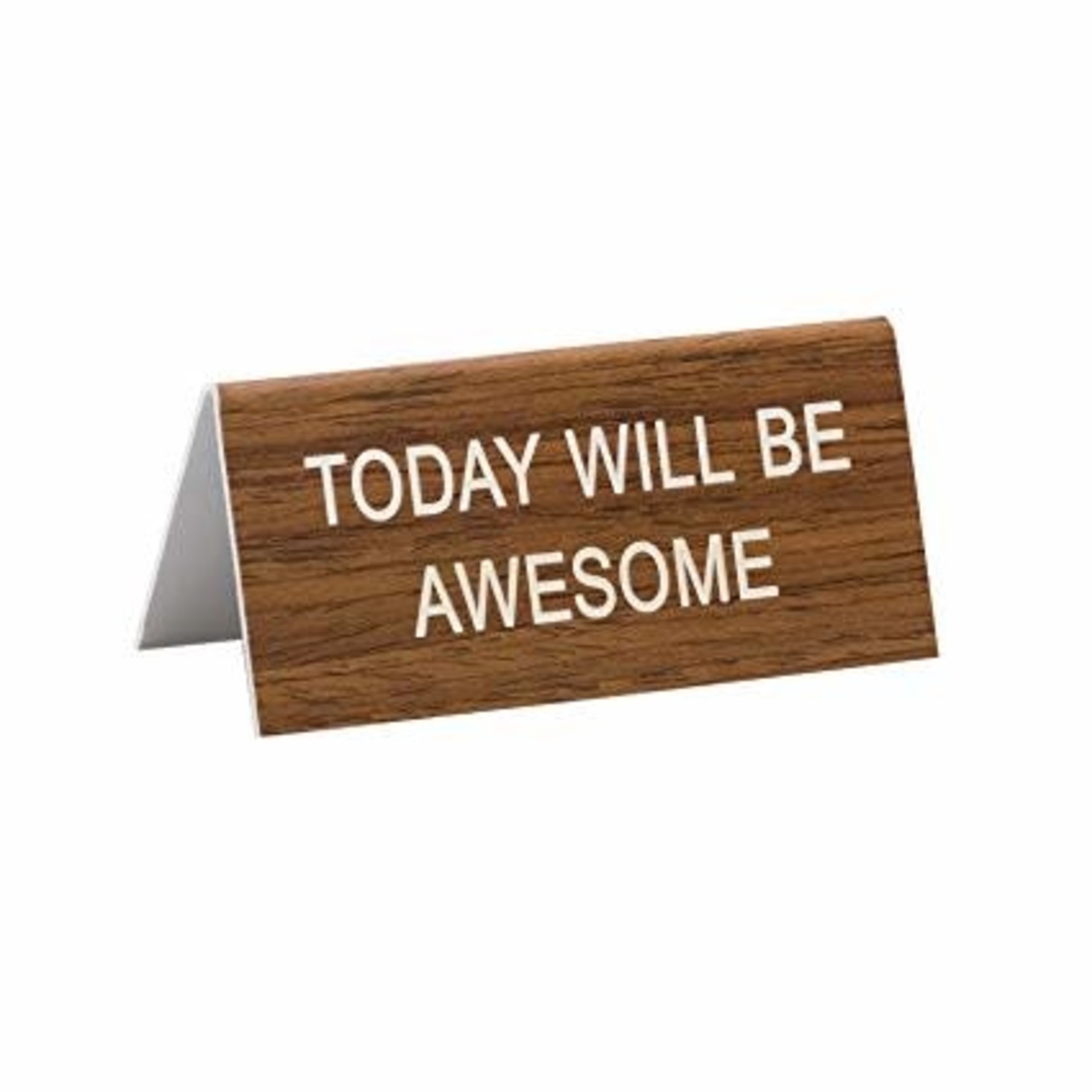 Sign (Desk) - Today Will Be Awesome