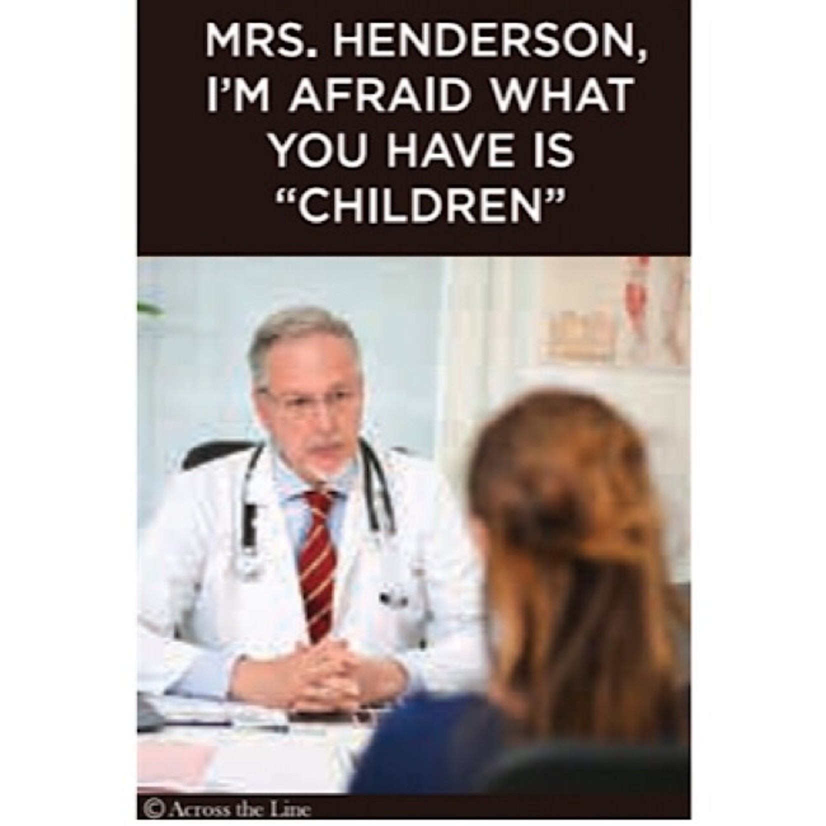 Magnet - Mrs. Henderson, I'm Afraid What You Have Is "Children"