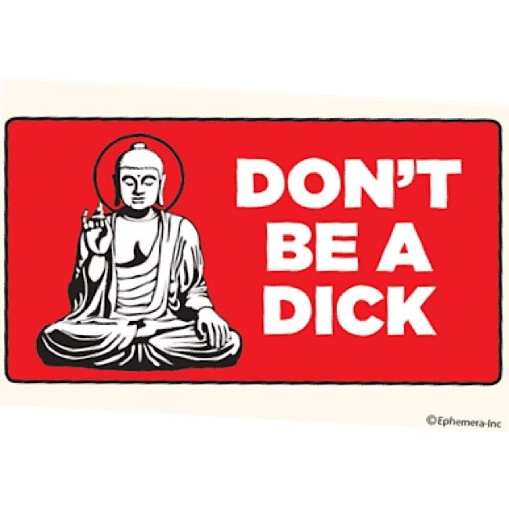 Sticker - Don't Be A Dick (Buddha)