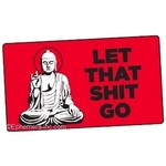 Sticker - Let That Shit Go. (Buddha)