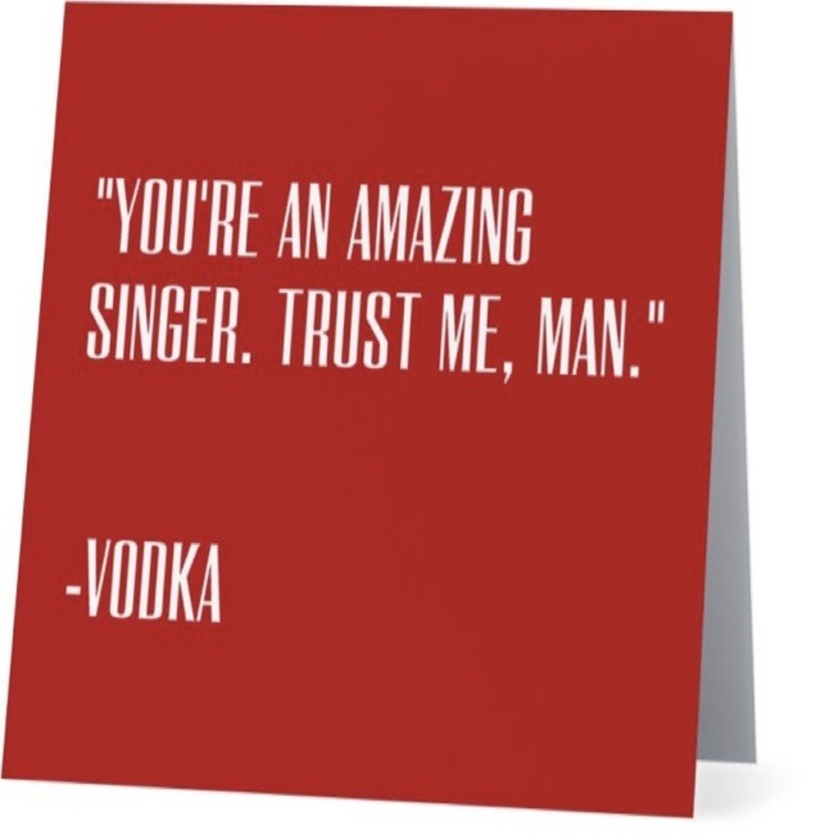 Bad Annie’s Card #051 - You’re An Amazing Singer. Trust Me, Man -Vodka