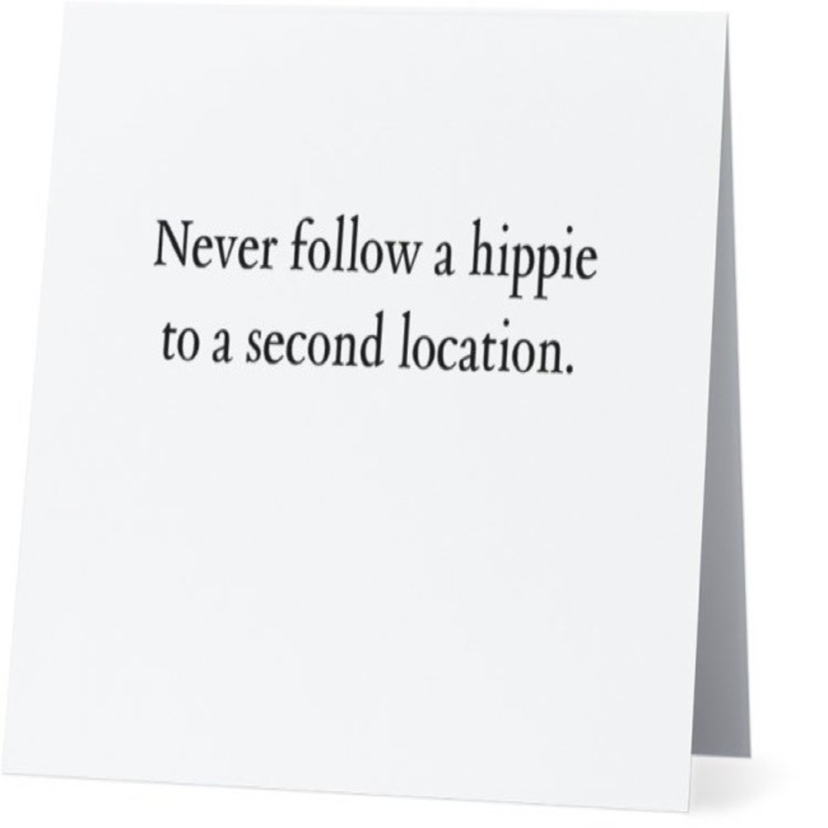 Bad Annie’s Card #073 - Never Follow A Hippie To A Second Location