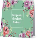 Bad Annie’s Card #028 - See You In The Ditch Fuckers