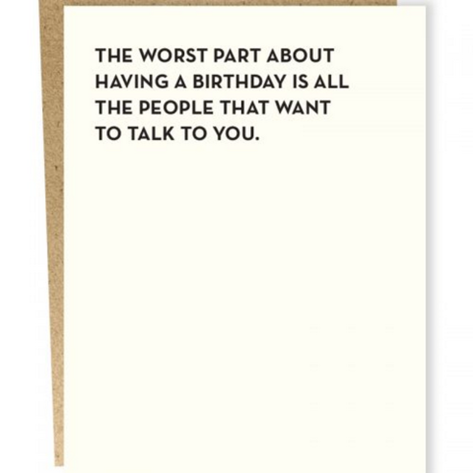 Card #928 - The Worst Part About A Birthday Is People Want To Talk To You