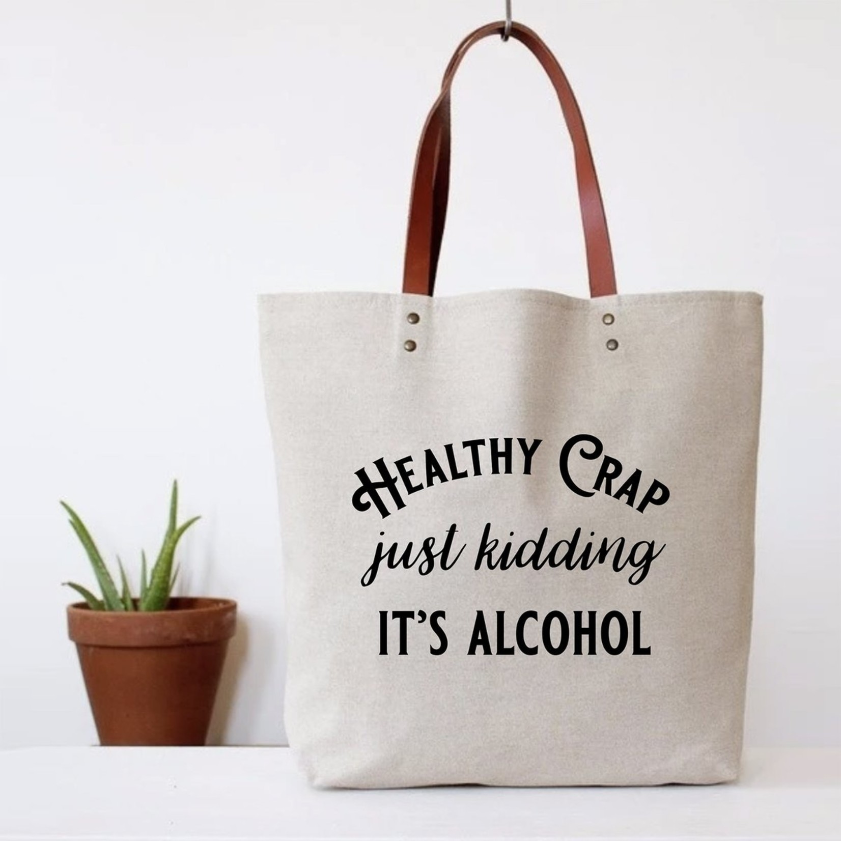 Tote - Healthy Crap - Just Kidding It's Alcohol