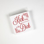 Napkins - Kick Today In The Dick