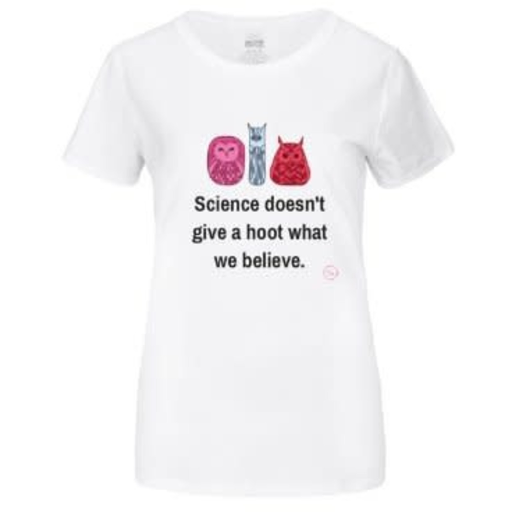 Bad Annie’s T-Shirt - Science Doesn’t Give A Hoot