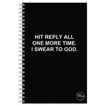 Bad Annie’s Notebook - Hit Reply All One More Time I Swear To God