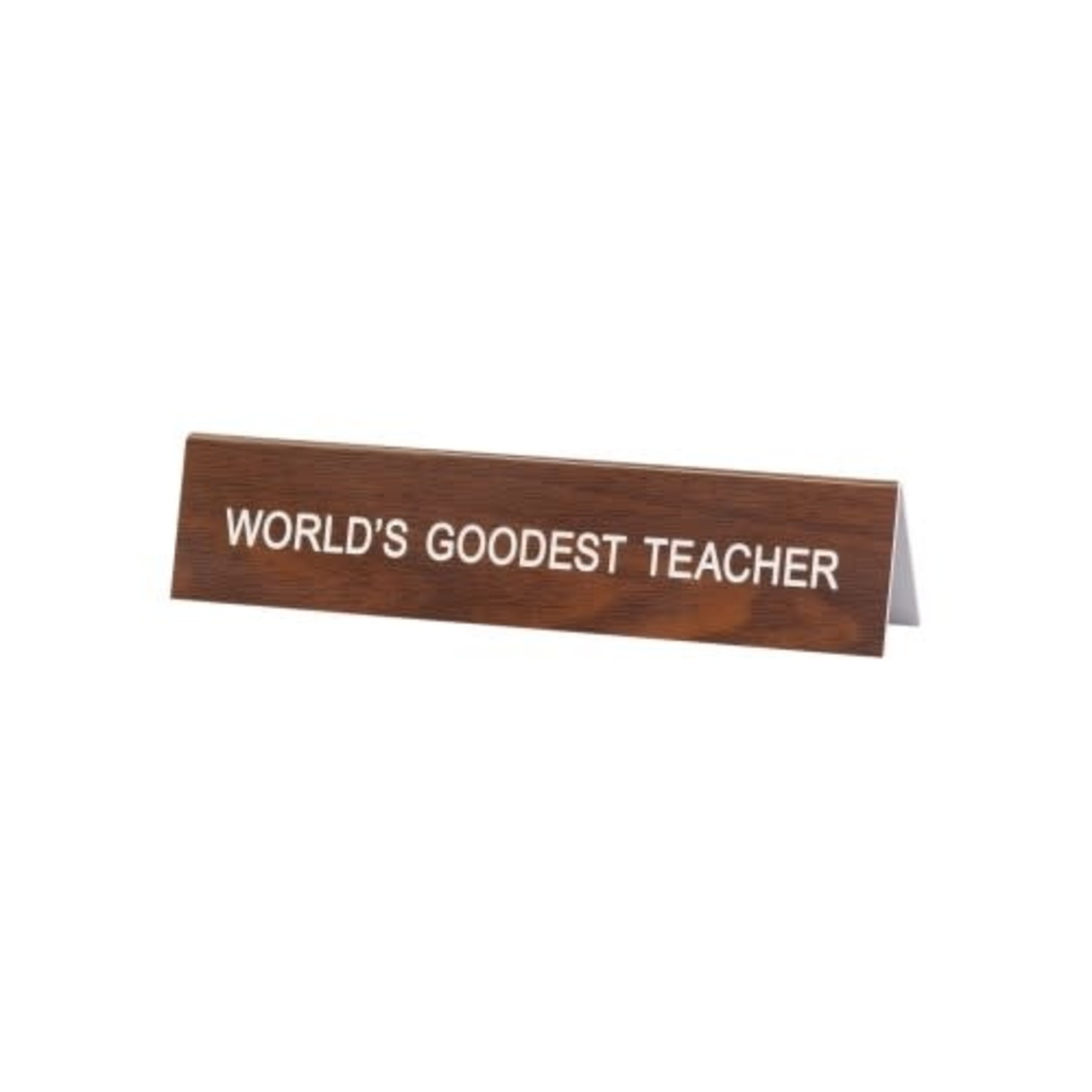 Sign (Desk) - Worlds Goodest Teacher