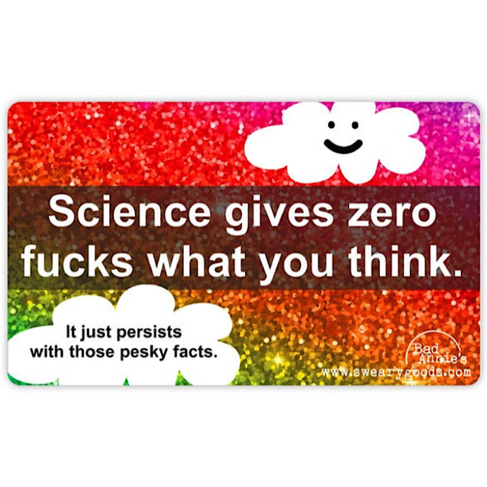 Bad Annie’s Sticker - Science Gives Zero Fucks What You Think
