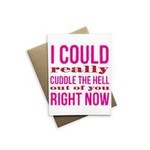 Card - I Could Really Cuddle The Hell Out Of You Right Now