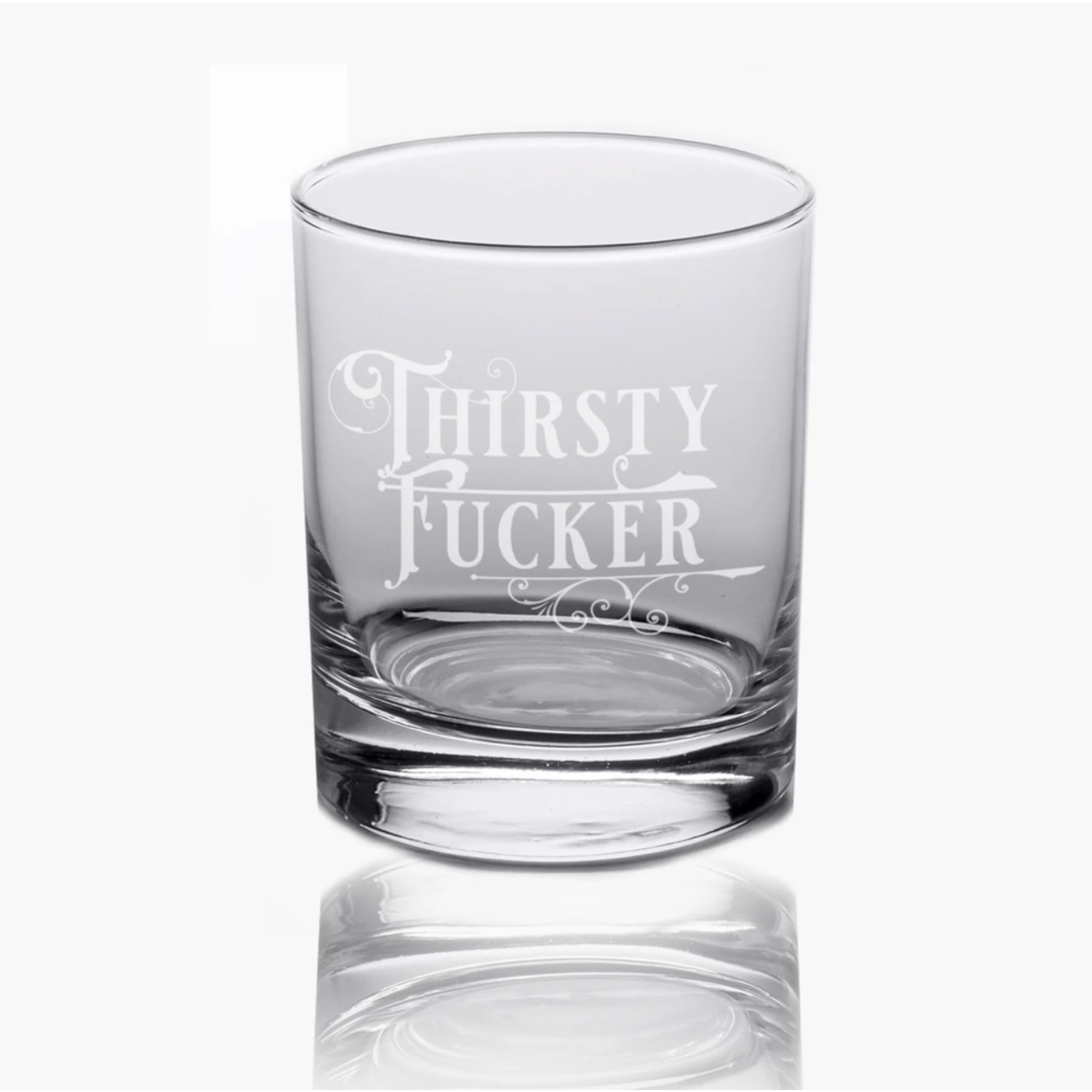 Rocks Glass - Thirsty Fucker