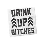 Napkins - Drink Up Bitches