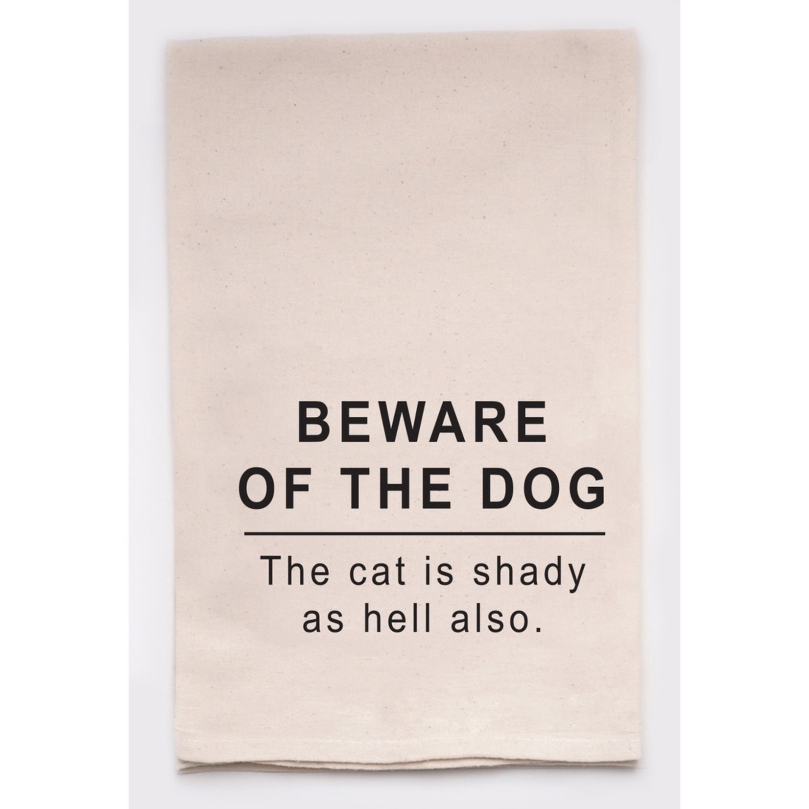 Dish Towel - Beware Of The Dog, The Cat Is Shady As Hell Also