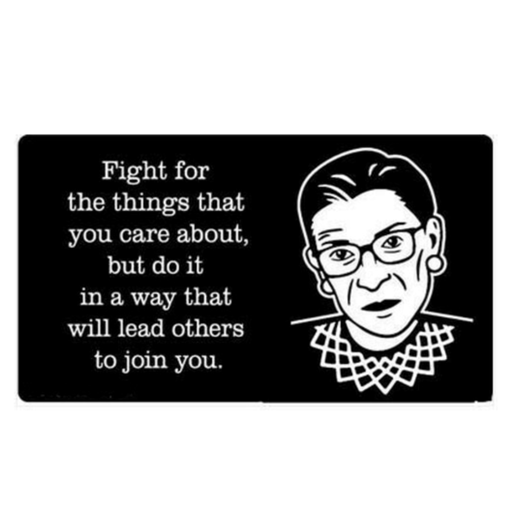 Sticker - Fight In A Way That Will Lead Others To Join You (Ruth Bader Ginsburg)