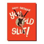 Card - Happy Birthday You Old Slut