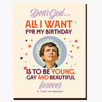 Card - Dear God All I Want Is To Be Young, Gay And Beautiful Forever