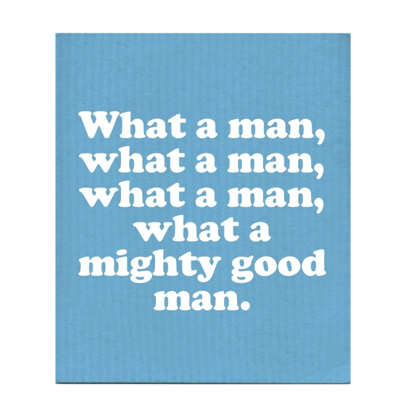 Swedish Dishcloth - Mighty Good Man