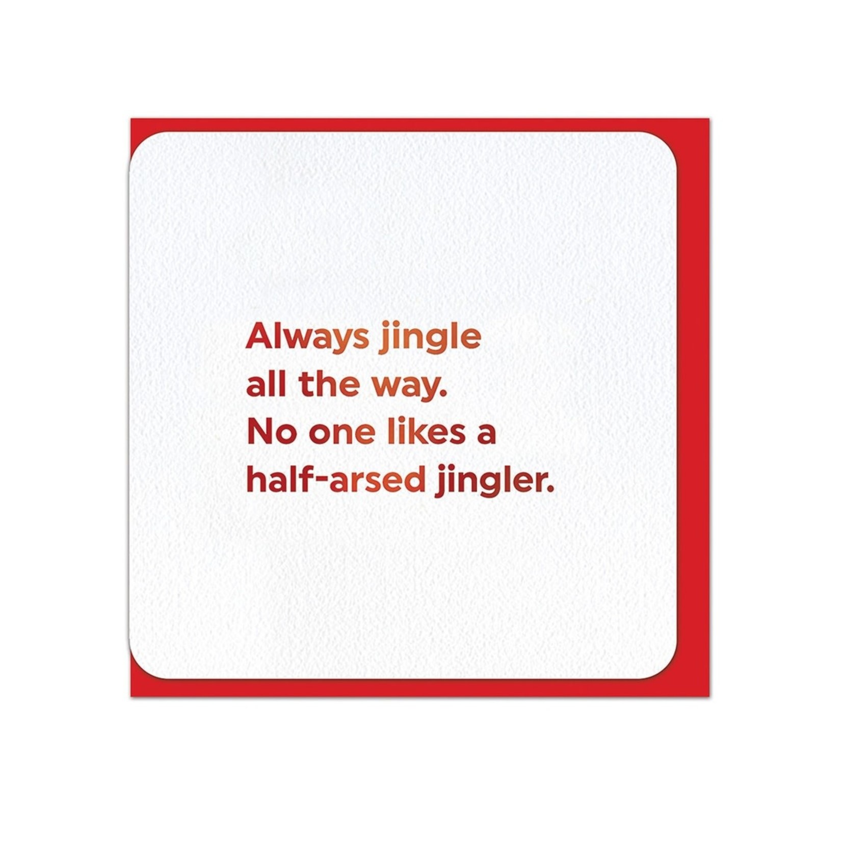 Card - Christmas - Half Arsed Jingler