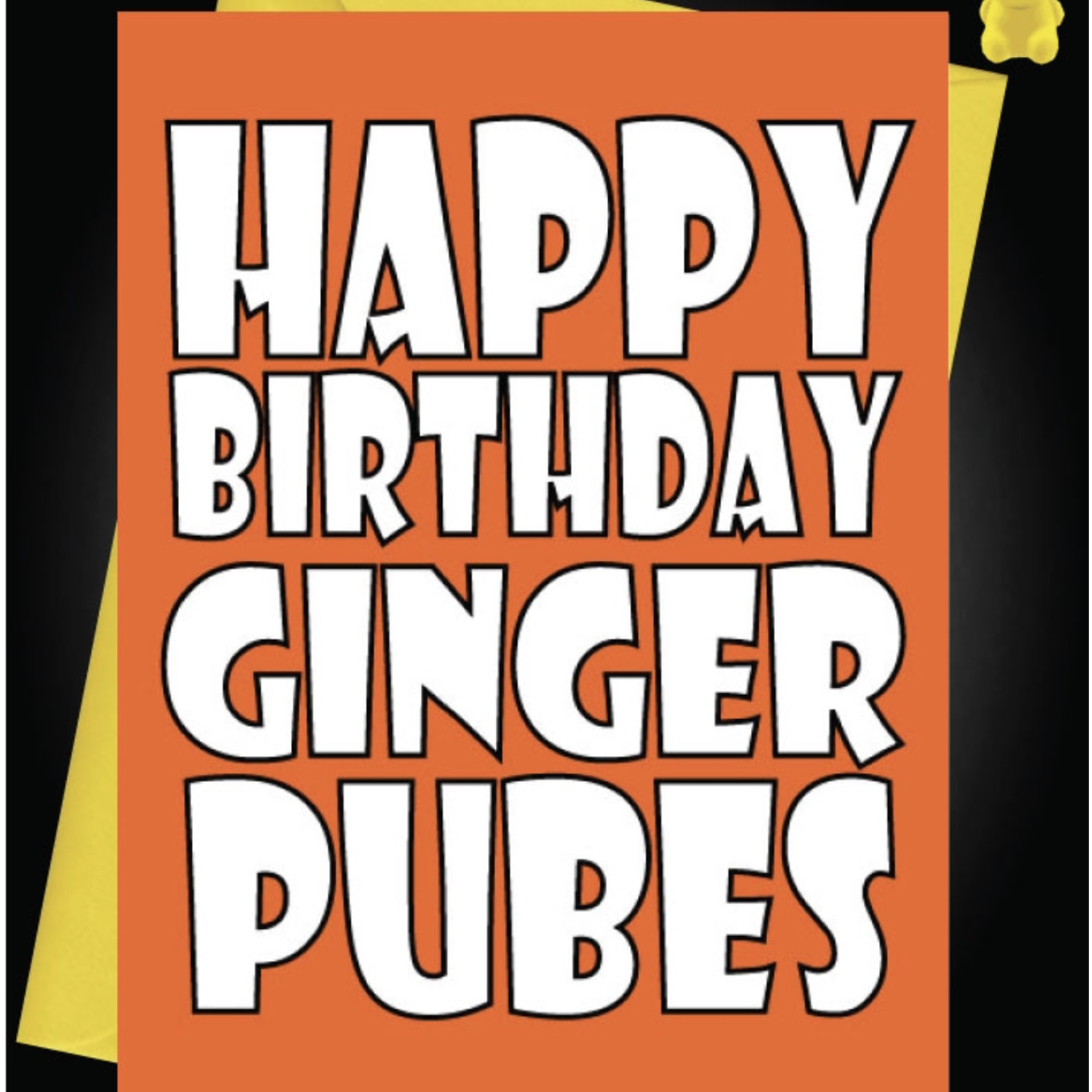 Card - Happy Birthday Ginger Pubes