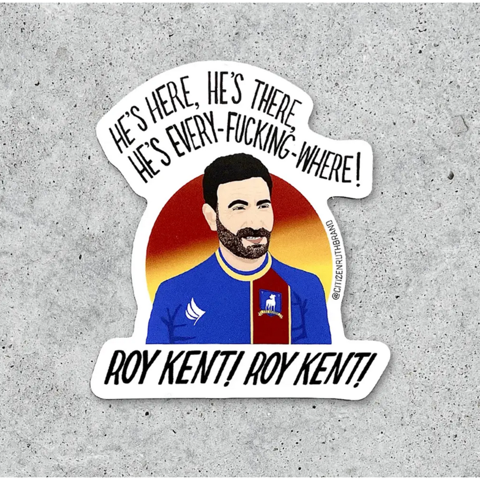 Sticker - Roy Kent Is Everywhere (Ted Lasso)