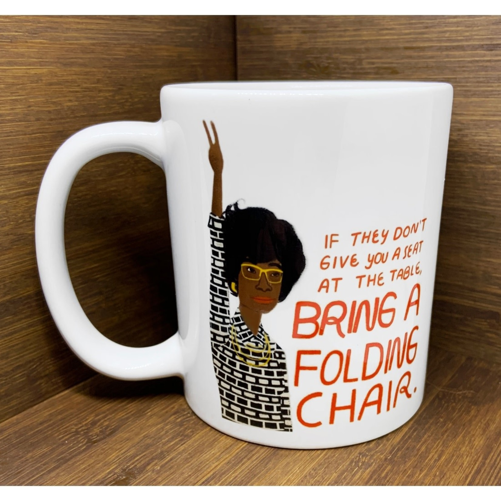 Mug - Bring A Folding Chair (Shirley Chisolm)