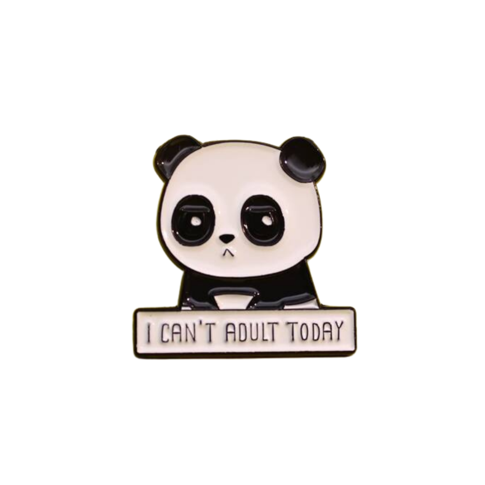 Pin - I Can't Adult Today (Panda)