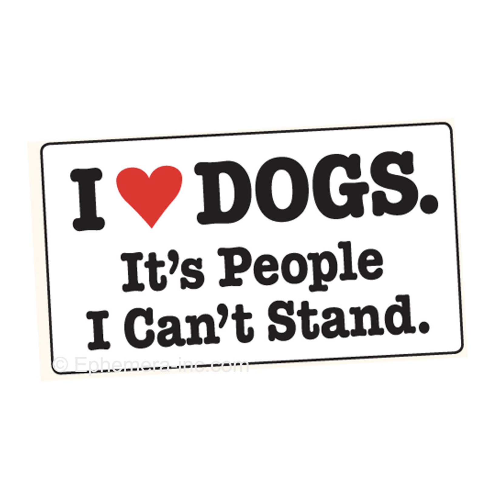Sticker - I Love Dogs, It's People I Can't Stand