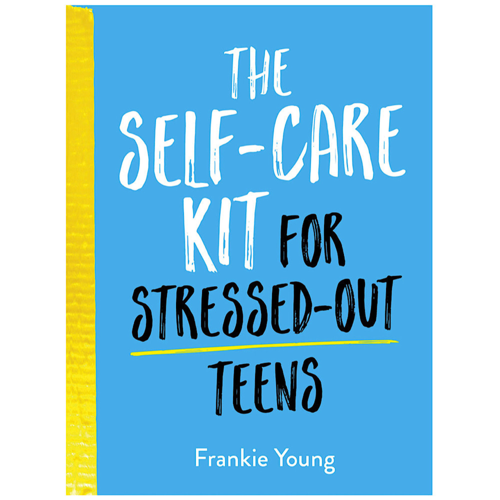 Book - The Self Care Kit For Stressed Out Teens