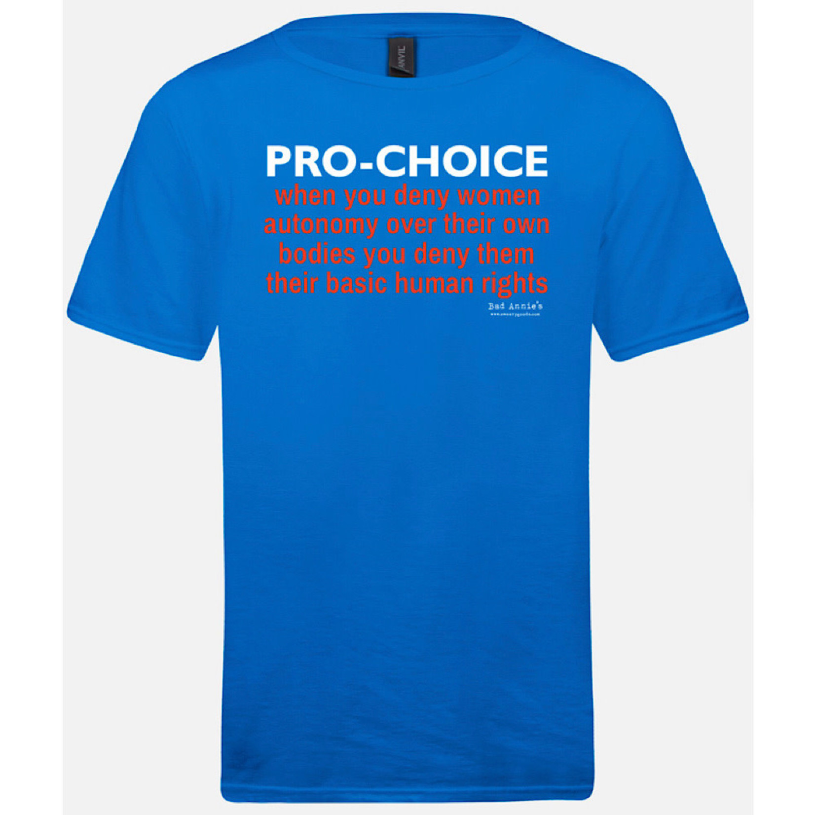 Bad Annie’s T-Shirt - Pro Choice