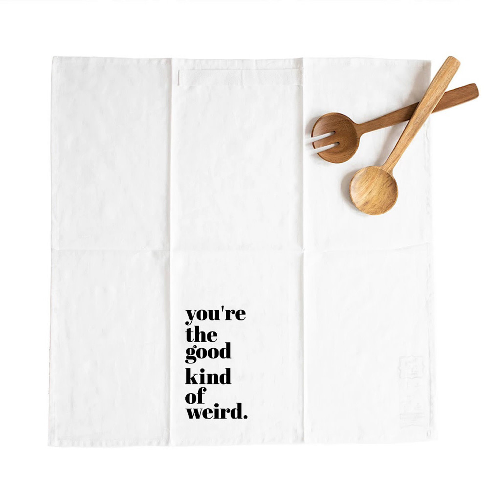 Dish Towel - You’re The Good Kind Of Weird