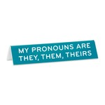 Sign (Desk) - My Pronouns Are They, Them, Theirs